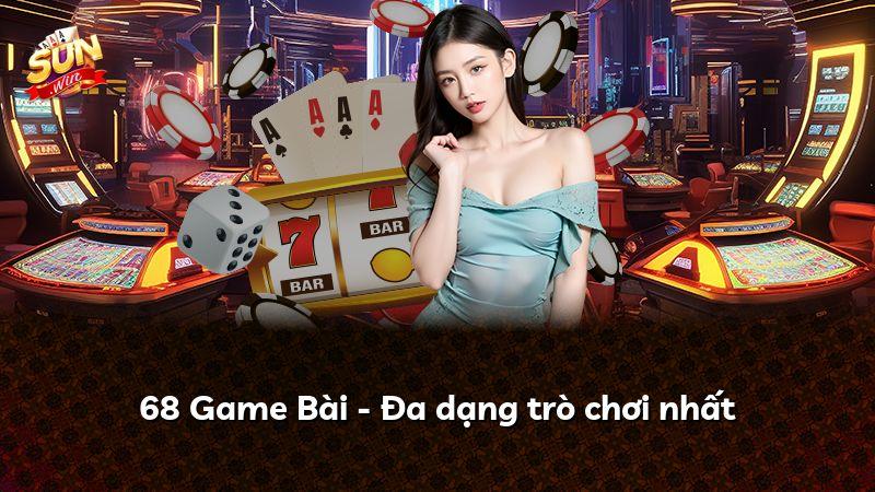 68 Game Bài - Đa dạng trò chơi nhất