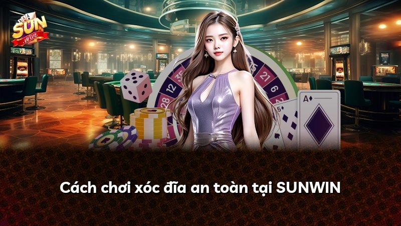 Cách chơi xóc đĩa an toàn tại SUNWIN