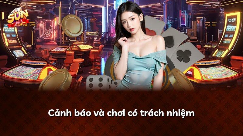 Cảnh báo và chơi có trách nhiệm