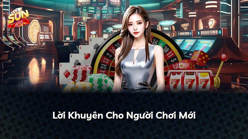 Lời Khuyên Cho Người Chơi Mới