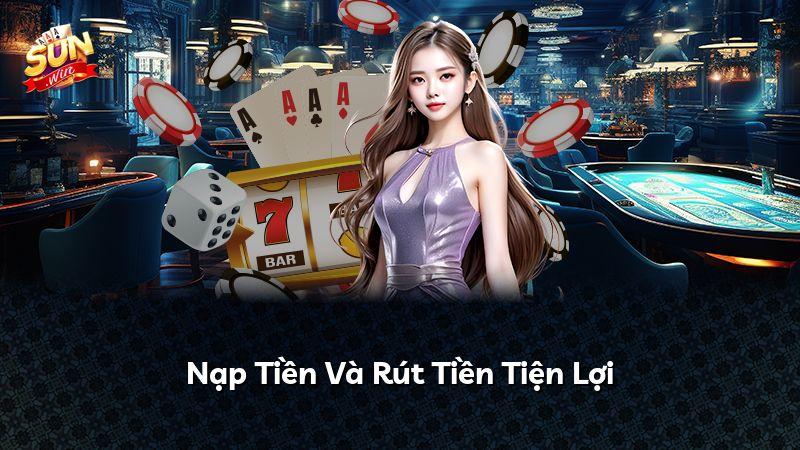 Nạp Tiền Và Rút Tiền Tiện Lợi