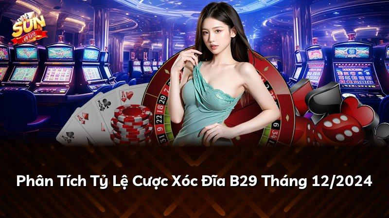 Phân Tích Tỷ Lệ Cược Xóc Đĩa B29 Tháng 07/2026