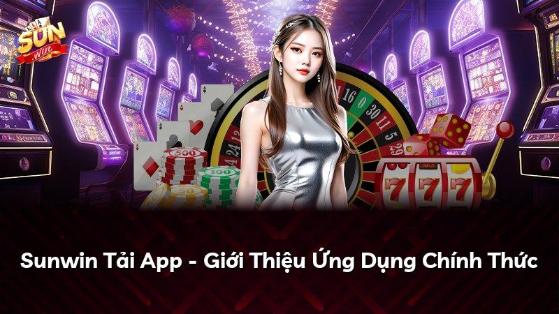 Sunwin Tải App - Giới Thiệu Ứng Dụng Chính Thức
