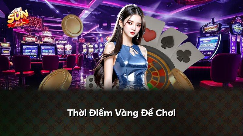 Thời Điểm Vàng Để Chơi