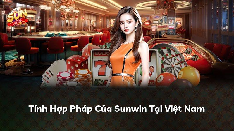 Tính Hợp Pháp Của Sunwin Tại Việt Nam